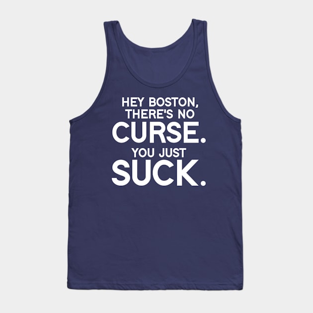 Boston You Suck! Tank Top by darklordpug